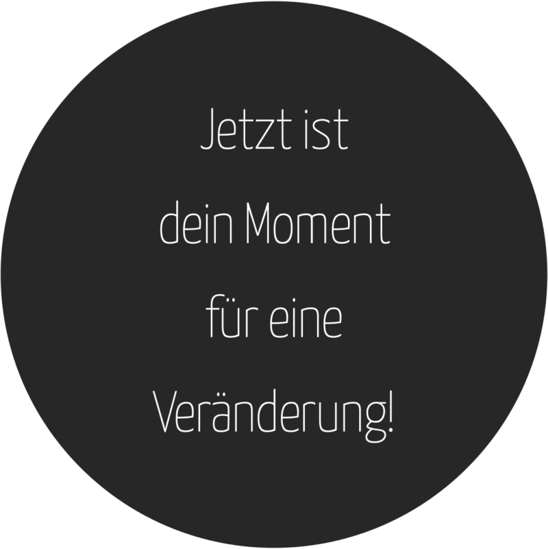 Moment zur Veränderung Moment zur Veränderung